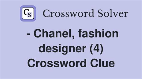 fashion designer chanel crossword clue.